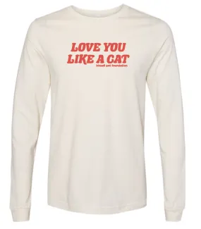 Love you like a Cat Long Sleeve