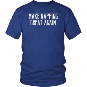 Make Napping Great Again! T-shirt Gift Tee for anyone