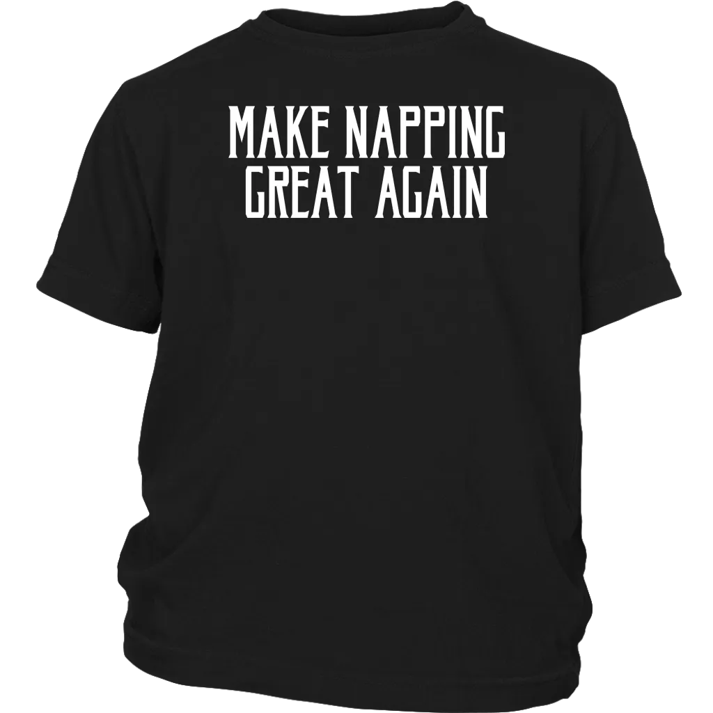 Make Napping Great Again! T-shirt Gift Tee for anyone