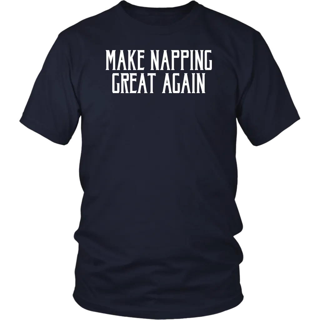 Make Napping Great Again! T-shirt Gift Tee for anyone